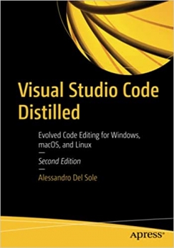 کتاب Visual Studio Code Distilled: Evolved Code Editing for Windows, macOS, and Linux 2nd ed.