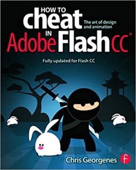  کتاب How to Cheat in Adobe Flash CC: The Art of Design and Animation