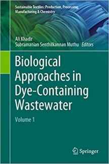 کتاب Biological Approaches in Dye-Containing Wastewater: Volume 1 (Sustainable Textiles: Production, Processing, Manufacturing & Chemistry)