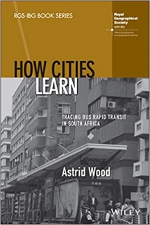 کتاب How Cities Learn: Tracing Bus Rapid Transit in South Africa (RGS-IBG Book Series)