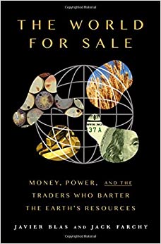 کتاب The World For Sale: Money, Power, and the Traders Who Barter the Earth's Resources