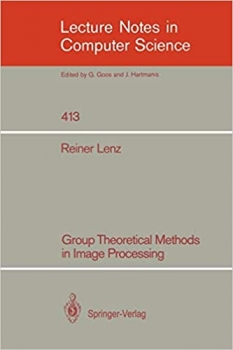 کتاب Group Theoretical Methods in Image Processing (Lecture Notes in Computer Science, 413)