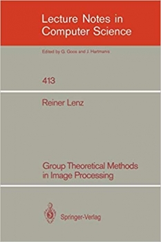 کتاب Group Theoretical Methods in Image Processing (Lecture Notes in Computer Science, 413)