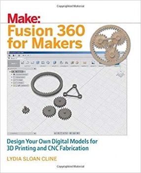 کتابFusion 360 for Makers: Design Your Own Digital Models for 3D Printing and CNC Fabrication 