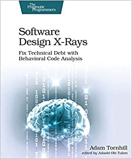 کتاب Software Design X-Rays: Fix Technical Debt with Behavioral Code Analysis