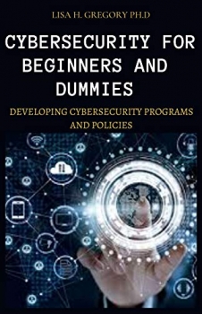 کتاب CYBERSECURITY FOR BEGINNERS AND DUMMIES : DEVELOPING CYBERSECURITY PROGRAMS AND POLICIES