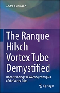 کتاب The Ranque Hilsch Vortex Tube Demystified: Understanding the Working Principles of the Vortex Tube