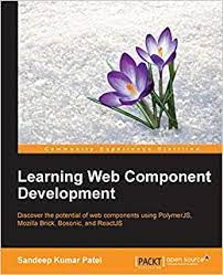 خرید اینترنتی کتاب Learning Web Component Development اثر Sandeep Kumar Patel