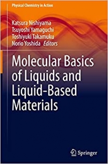 کتاب Molecular Basics of Liquids and Liquid-Based Materials (Physical Chemistry in Action)