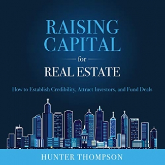 کتاب Raising Capital for Real Estate: How to Attract Investors, Establish Credibility, and Fund Deals 