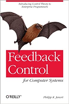 کتاب Feedback Control for Computer Systems: Introducing Control Theory to Enterprise Programmers