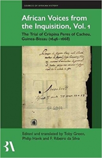 کتاب African Voices from the Inquisition, Vol. 1: The Trial of Crispina Peres of Cacheu, Guinea-Bissau (1646-1668) (Fontes Historiae Africanae)