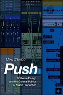 کتاب Push: Software Design and the Cultural Politics of Music Production