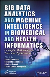 کتاب Big Data Analytics and Machine Intelligence in Biomedical and Health Informatics: Concepts, Methodologies, Tools and Applications (Advances in Intelligent and Scientific Computing)