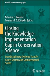 کتاب Closing the Knowledge-Implementation Gap in Conservation Science: Interdisciplinary Evidence Transfer Across Sectors and Spatiotemporal Scales (Wildlife Research Monographs, 4)