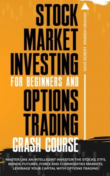 Stock Market Investing for Beginners: Master The Basics of Stocks and Options Trading and Build Profitable Investing Portfolio
