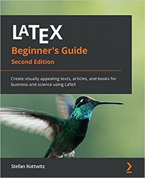 جلد سخت رنگی_کتاب LaTeX Beginner's Guide: Create visually appealing texts, articles, and books for business and science using LaTeX, 2nd Edition