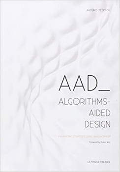 کتاب AAD Algorithms-Aided Design: Parametric Strategies using Grasshopper