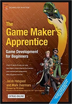 کتاب The Game Maker's Apprentice: Game Development for Beginners 1st Corrected ed., Corr. 4th printing Edition