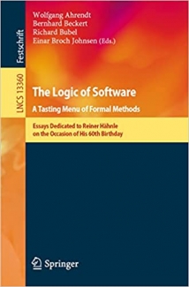 کتاب The Logic of Software. A Tasting Menu of Formal Methods: Essays Dedicated to Reiner Hähnle on the Occasion of His 60th Birthday (Lecture Notes in Computer Science, 13360)