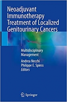 کتاب Neoadjuvant Immunotherapy Treatment of Localized Genitourinary Cancers: Multidisciplinary Management