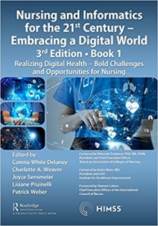 کتاب Nursing and Informatics for the 21st Century - Embracing a Digital World, Book 1: Realizing Digital Health - Bold Challenges and Opportunities for Nursing (HIMSS Book Series)