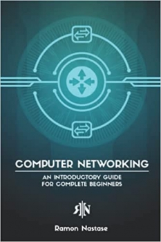 کتاب Computer Networking: An Introductory Guide for Complete Beginners (Computer Networking Series)