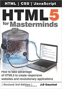 کتاب HTML5 for Masterminds, 3rd Edition: How to take advantage of HTML5 to create responsive websites and revolutionary applications