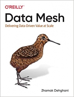 کتاب Data Mesh: Delivering Data-Driven Value at Scale