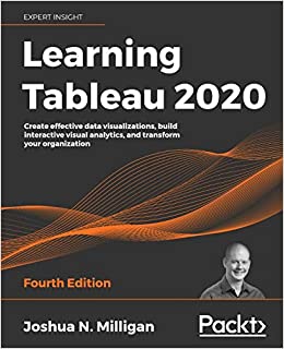کتاب Learning Tableau 2020: Create effective data visualizations, build interactive visual analytics, and transform your organization, 4th Edition