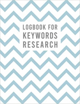 کتاب Logbook For Keywords Research: Keywords Journal For Seo Experts 