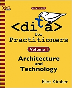 کتاب DITA for Practitioners Volume 1: Architecture and Technology