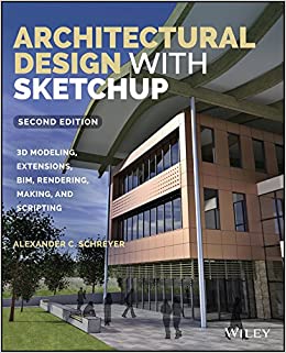 کتاب Architectural Design with SketchUp: 3D Modeling, Extensions, BIM, Rendering, Making, and Scripting