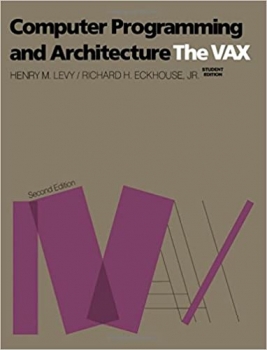 کتاب Computer Programming and Architecture: The Vax 2nd Edition