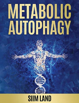 خرید اینترنتی کتاب Metabolic Autophagy: Practice Intermittent Fasting and Resistance Training to Build Muscle and Promote Longevity (Metabolic Autophagy Diet Book 1)
