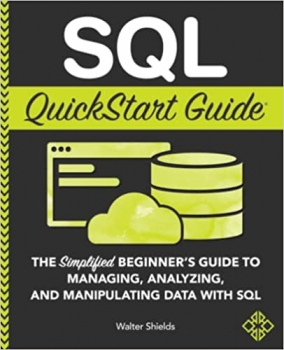 جلد معمولی سیاه و سفید_کتاب SQL QuickStart Guide: The Simplified Beginner's Guide to Managing, Analyzing, and Manipulating Data With SQL Illustrated Edition