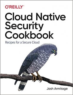 کتاب Cloud Native Security Cookbook: Recipes for a Secure Cloud