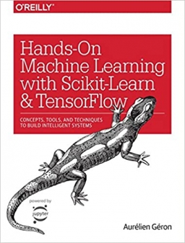 جلد سخت سیاه و سفید_کتاب Hands-On Machine Learning with Scikit-Learn and TensorFlow: Concepts, Tools, and Techniques to Build Intelligent Systems 1st Edition