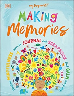 کتاب Making Memories: Practice Mindfulness, Learn to Journal and Scrapbook, Find Calm Every Day