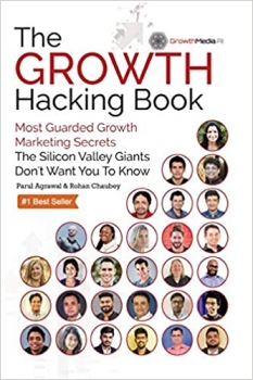 کتاب The Growth Hacking Book: Most Guarded Growth Marketing Secrets The Silicon Valley Giants Don't Want You To Know