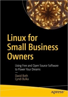 کتاب Linux for Small Business Owners: Using Free and Open Source Software to Power Your Dreams
