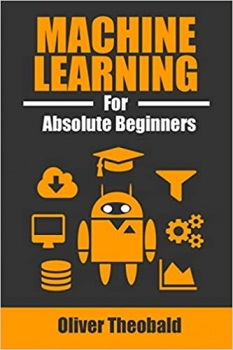 کتاب Machine Learning for Absolute Beginners: A Plain English Introduction