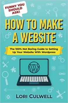 کتاب Funny You Should Ask: How to Make a Website: The 100% Not Boring Guide to Setting Up Your Website with Wordpress