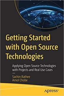 کتاب Getting Started with Open Source Technologies: Applying Open Source Technologies with Projects and Real Use Cases