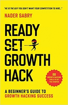 کتاب Ready, Set, Growth hack: A beginners guide to growth hacking success