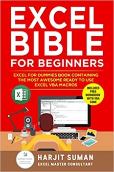کتاب Excel Bible for Beginners: Excel for Dummies Book Containing the Most Awesome Ready to use Excel VBA Macros 