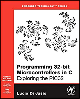 کتاب Programming 32-bit Microcontrollers in C: Exploring the PIC32 (Embedded Technology)