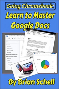 کتاب Going Chromebook: Learn to Master Google Docs