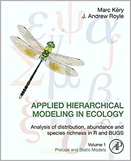 کتاب Applied Hierarchical Modeling in Ecology: Analysis of distribution, abundance and species richness in R and BUGS: Volume 1:Prelude and Static Models 1st Edition