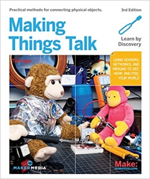 کتاب Making Things Talk: Using Sensors, Networks, and Arduino to See, Hear, and Feel Your World 